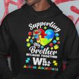 Autism Awareness Month Supporting My Brother Puzzle Hoodie Funny Gifts