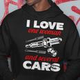 Auto Car Mechanic Gift I Love One Woman And Several Cars Hoodie Unique Gifts