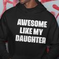 Awesome Like My Daughter Mothers Day Fathers Day Mom Dad Hoodie Unique Gifts
