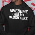 Awesome Like My Daughters Funny Fathers Day Gift Dad Joke Hoodie Unique Gifts