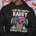 Barry Name Gift Im The Crazy Barry Hoodie Personalized Gifts