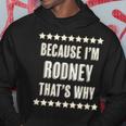Because Im - Rodney - Thats Why | Funny Name Gift - Hoodie Funny Gifts