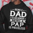 Being A Dad Is An Honor Being A Pap Is Priceless Hoodie Unique Gifts