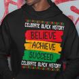 Believe Achieve Succeed Black History Month Proud African Us Hoodie Unique Gifts
