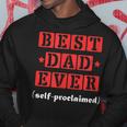 Best Dad Ever Selfproclaimed Funny Gift For Best Dads Gift For Mens Hoodie Unique Gifts