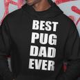 Best Pug Dad Ever Dog DadText Hoodie Unique Gifts