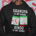 Bingo Lover Gifts Grandpa Is My Name Bingo Is My Game Hoodie Unique Gifts