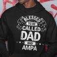 Blessed Dad And Ampa Blessed Dad And Ampa Hoodie Unique Gifts