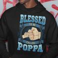 Blessed To Be Called Poppa Gifts Poppa Fathers Day Gift For Mens Hoodie Unique Gifts