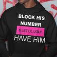 Block His Number And Let Lil Ugly Have Him Funny Saying Hoodie Unique Gifts