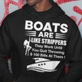 Boats Are Like Strippers They Work Until You Quit Throwing Hoodie Unique Gifts