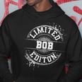 Bob Limited Edition Funny Personalized Name Joke Gift Hoodie Funny Gifts