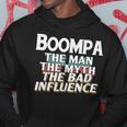 Boompa Gift For The Man Myth Bad Influence Grandpa Gift For Mens Hoodie Unique Gifts