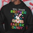 Bunny Eat Chocolate Eggs Will Trade Brother For Easter Candy Hoodie Unique Gifts
