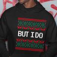 But I Do Xmas Gift Couples Matching Ugly Sweaters Christmas Gift Hoodie Unique Gifts
