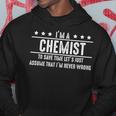 Chemist Never Wrong - Chemist Gift For Chemist Hoodie Unique Gifts