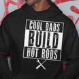 Cool Dads Build Hot Rods Car Retro Vintage Race Hotrod Drag Hoodie Funny Gifts