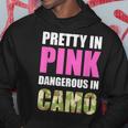Cute Camoflauge - Pretty In Pink Dangerous In Camo Hoodie Funny Gifts