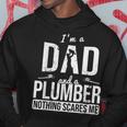 Dad And Plumber Nothing Scares Me Father Plumber Gift For Mens Hoodie Unique Gifts