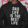 Dad Life Is The Best Life Father Family Funny Love Hoodie Unique Gifts