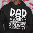 Dad Sorry You Had To Raise My Siblings Your Favorite Gift For Mens Hoodie Unique Gifts