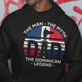 Dad The Man The Myth The Dominican Legend Dominican Republic Gift For Mens Hoodie Funny Gifts