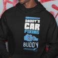 Daddys Car Fixing Buddy Mechanic Car Guy Dad Fathers Day Gift Hoodie Unique Gifts