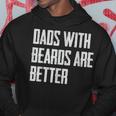 Dads With Beards Are Better Dad Gifts For Men Fathers Day Hoodie Unique Gifts