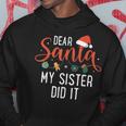 Dear Santa My Sister Did It Family Christmas Men Hoodie Graphic Print Hooded Sweatshirt Funny Gifts