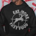 Deer Hunting Eat More Fast Food Funny For Hunters Hoodie Funny Gifts
