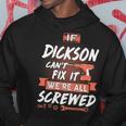 Dickson Name Gift If Dickson Cant Fix It Were All Screwed Hoodie Personalized Gifts
