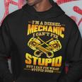 Diesel Mechanic I Cant Fix Stupid Trucker Gift Hoodie Unique Gifts