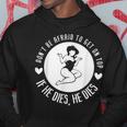 Dont Be Afraid To Get On Top If He Dies He Dies Hoodie Unique Gifts