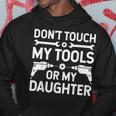 Dont Touch My Tools Or My Daughter Funny Mechanic Hoodie Unique Gifts