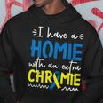 Down Syndrome Awareness For Friend Homie Down Syndrome Hoodie Unique Gifts