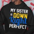 Down Syndrome Awareness My Sister Hoodie Unique Gifts