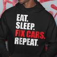 Eat Sleep Fix Cars Repeat For Car Mechanics & Fans Hoodie Unique Gifts