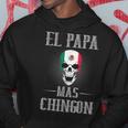 El Papa Mas Chingon Best Mexican Dad And Husband Gift For Men Hoodie Unique Gifts