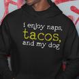 I Enjoy Naps Tacos And My Dog Men Hoodie Personalized Gifts