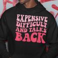 Expensive Difficult And Talks Back Mothers Day Mom Life Hoodie Unique Gifts