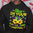 Fat Tuesdays Stay In Your Mardi Gras Magic Babe New Orleans Hoodie Funny Gifts