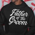 Father Of The Groom Dad Gift For Wedding Or Bachelor Party Hoodie Funny Gifts