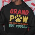 Fathers Day Gift Grandpaw Like Regular Grandpa But Cooler Hoodie Unique Gifts