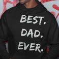 Fathers Days Dads Birthday Gift Best Dad Ever Hoodie Unique Gifts