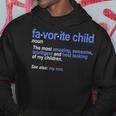 Favorite Child Definition Funny Mom And Dad Son Hoodie Unique Gifts