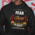 Fear Family Crest Fear Fear Clothing FearFear T Gifts For The Fear Hoodie Funny Gifts