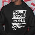 Franklin Name Gift If You Are Franklin Hoodie Funny Gifts