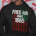 Free-Ish Since 1865 Juneteenth Day Flag Black Pride Tshirt Hoodie Unique Gifts