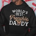 Frenchie Dad Funny French Bulldog Dog Lover Best Hoodie Unique Gifts