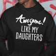 Funny Awesome Like My Daughter Fathers Day Dad Joke Hoodie Unique Gifts